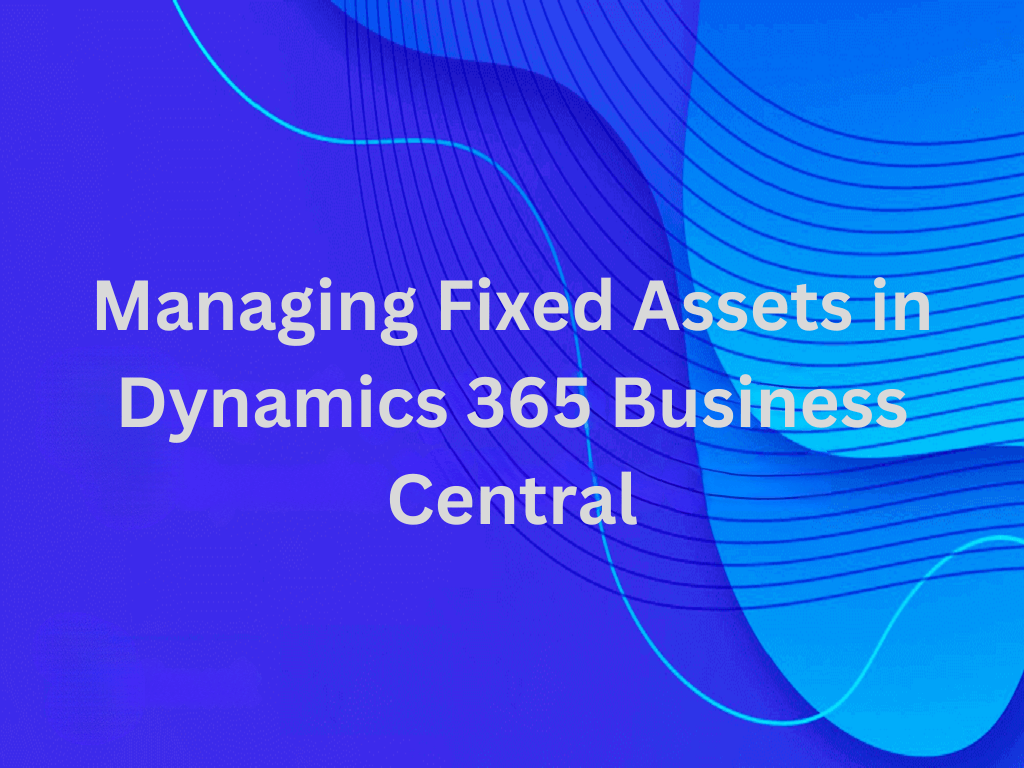 Managing Fixed Assets in Business Central