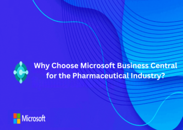 Microsoft Business Central for the Pharmaceutical Industry